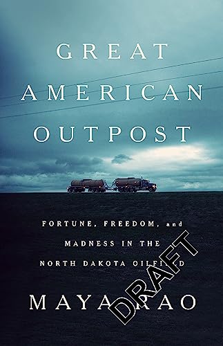 cover image Great American Outpost: Dreamers, Mavericks, and the Making of an Oil Frontier
