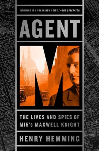 cover image Agent M: The Lives and Spies of MI5’s Maxwell Knight