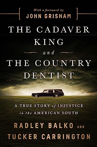 cover image The Cadaver King and the Country Dentist: A True Story of Injustice in the American South
