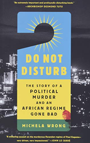 cover image Do Not Disturb: The Story of a Political Murder and an African Regime Gone Bad