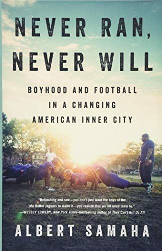 cover image Never Ran, Never Will: Boyhood and Football in a Changing American Inner City