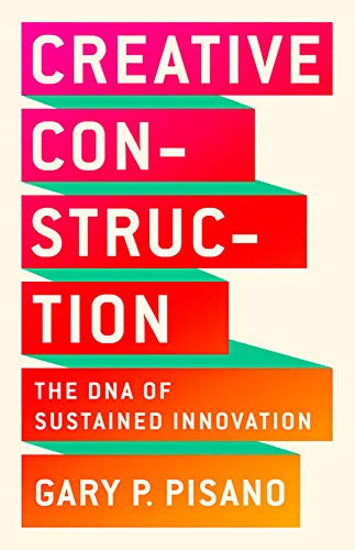 cover image Creative Construction: The DNA of Sustained Innovation