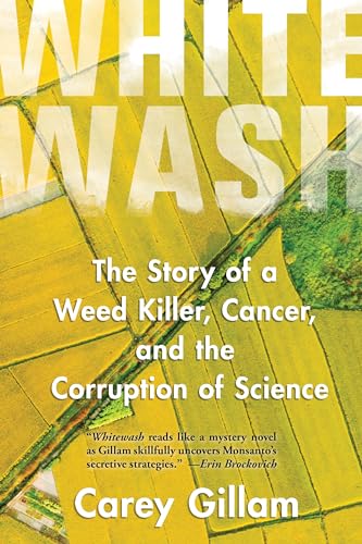 cover image Whitewash: The Story of a Weed Killer, Cancer, and the Corruption of Science