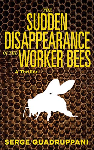 cover image The Sudden Disappearance 
of the Worker Bees