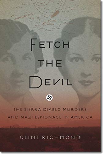 cover image Fetch the Devil: The Sierra Diablo Murders and Nazi Espionage in America