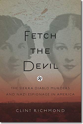 cover image Fetch the Devil: The Sierra Diablo Murders and Nazi Espionage in America