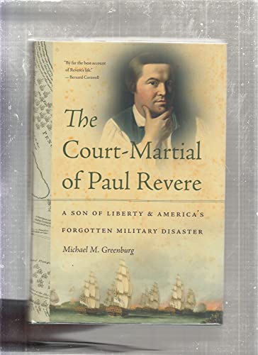cover image The Court-Martial of Paul Revere: A Son of Liberty & America's Forgotten Military Disaster