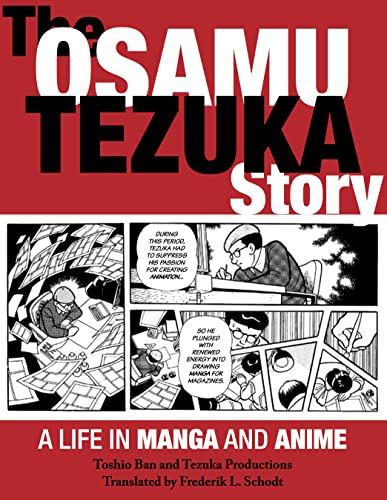 cover image The Osamu Tezuka Story: A Life in Manga and Anime