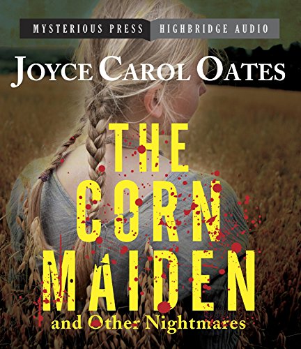 cover image The Corn Maiden and Other Nightmares: Novellas and Stories of Unspeakable Dread