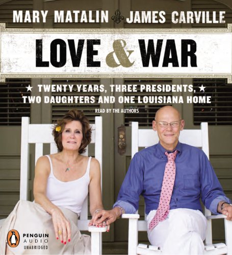 cover image Love & War: Twenty Years, Three Presidents, Two Daughters and One Louisiana Home