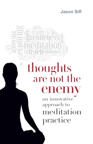 cover image Thoughts Are Not the Enemy: An Innovative Approach to Meditation Practice