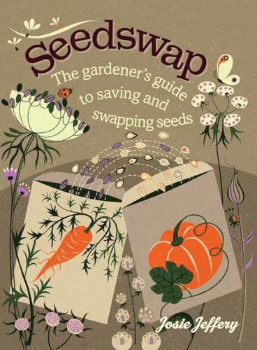 cover image Seedswap: The Gardener’s Guide to Saving and Swapping Seeds