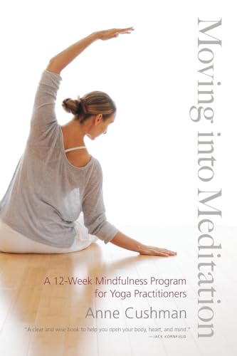 cover image Moving into Meditation: A 12-Week Mindfulness Program for Yoga Practitioners