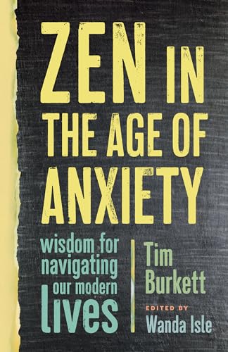 cover image Zen in the Age of Anxiety: Wisdom for Navigating Our Modern Lives