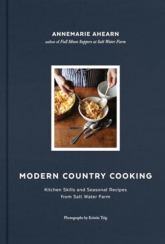 cover image Modern Country Cooking: Kitchen Skills and Seasonal Recipes from Salt Water Farm