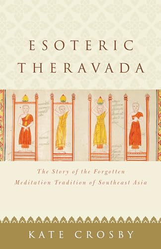 cover image Esoteric Theravada: The Story of the Forgotten Meditation Tradition of Southeast Asia