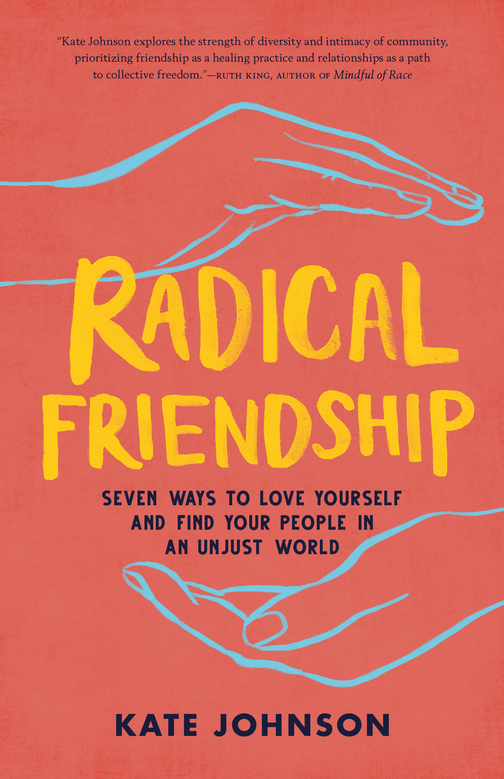 cover image Radical Friendship: Seven Ways to Love Yourself and Find Your People in an Unjust World