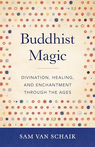 cover image Buddhist Magic: Divination, Healing, and Enchantment Through the Ages