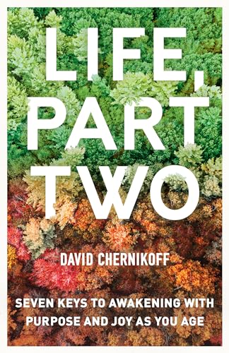 cover image Life, Part Two: Seven Keys to Awakening with Purpose and Joy as You Age