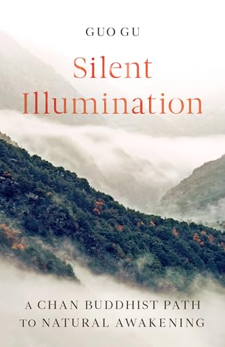 cover image Silent Illumination: A Chan Buddhist Path to Natural Awakening
