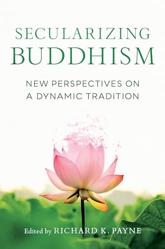 cover image Secularizing Buddhism: New Perspectives on a Dynamic Tradition