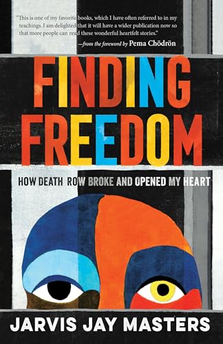 cover image Finding Freedom: How Death Row Broke and Opened My Heart 