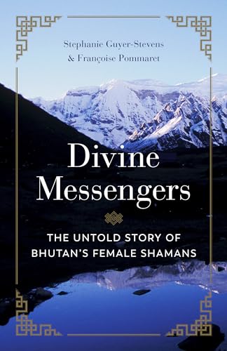 cover image Divine Messengers: The Untold Story of Bhutan’s Female Shamans