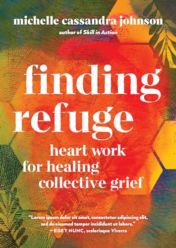 cover image Finding Refuge: Heart Work for Healing Collective Grief