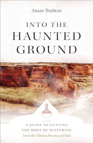 cover image Into the Haunted Ground: A Guide to Cutting the Root of Suffering
