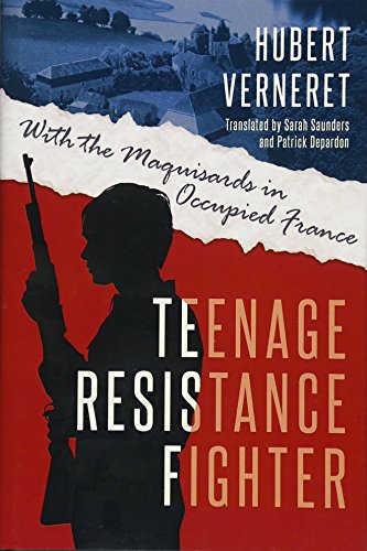 cover image Teenage Resistance Fighter: With the Maquisards in Occupied France