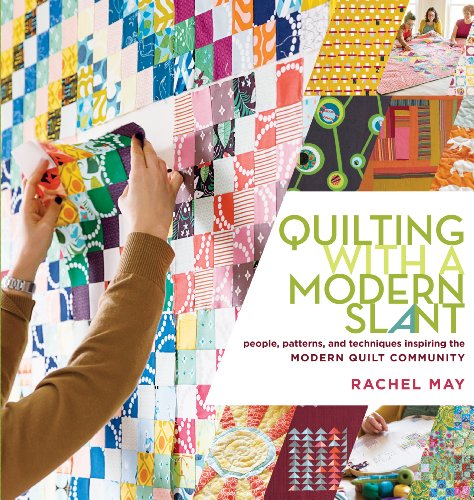 cover image Quilting with a Modern Slant: People, Patterns, and Techniques Inspiring the Modern Quilt Community