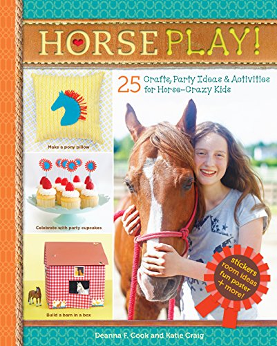 cover image Horseplay! 25 Crafts, Parties & Activities for Horse-Crazy Kids