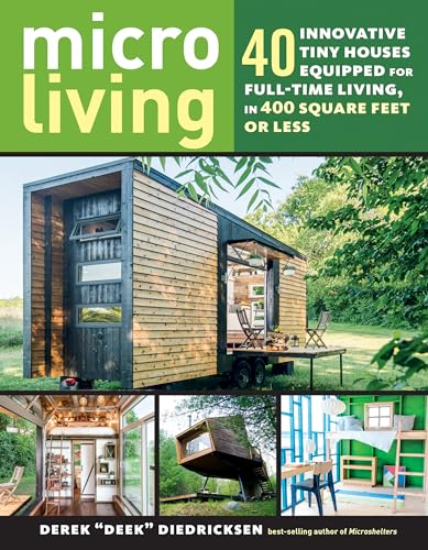 cover image Micro Living: 40 Innovative Tiny Houses Equipped for Full-Time Living, in 400 Square Feet or Less
