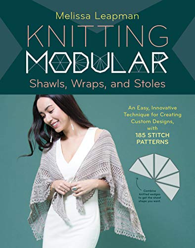 cover image Knitting Modular Shawls, Wraps, and Stoles: An Easy, Innovative Technique for Creating Custom Designs, with 185 Stitch Patterns