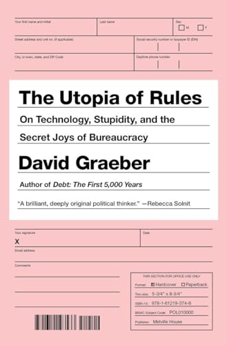 cover image The Utopia of Rules: On Technology, Stupidity, and the Secret Joys of Bureaucracy