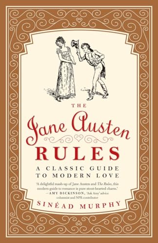 cover image The Jane Austen Rules: A Classic Guide to Modern Love