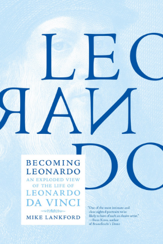 cover image Becoming Leonardo: An Exploded View of the Life of Leonardo Da Vinci