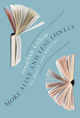 cover image More Alive and Less Lonely: On Books and Writers 