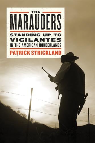 cover image The Marauders: Standing Up to Vigilantes in the American Borderlands