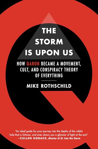 cover image The Storm Is upon Us: How QAnon Became a Movement, Cult, and Conspiracy Theory of Everything