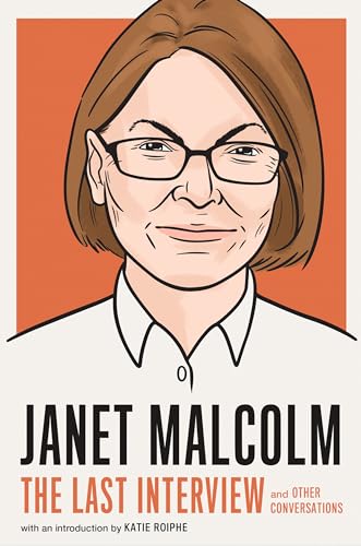 cover image Janet Malcolm: The Last Interview: And Other Conversations