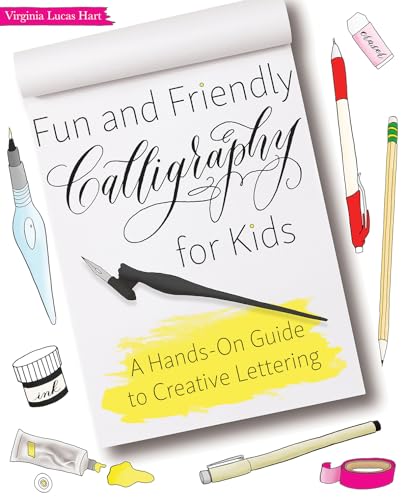 cover image Fun and Friendly Calligraphy for Kids: A Hands-on Guide to Creative Lettering 