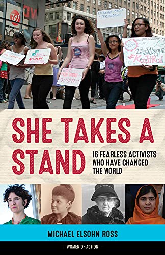 cover image She Takes a Stand: 16 Fearless Activists Who Have Changed the World