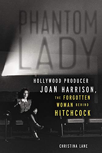 cover image Phantom Lady: Hollywood Producer Joan Harrison, the Forgotten Woman Behind Hitchcock 