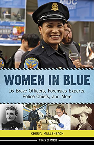 cover image Women in Blue: 16 Brave Officers, Forensics Experts, Police Chiefs, and More