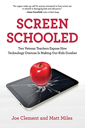 cover image Screen Schooled: Two Veteran Teachers Expose How Technology Overuse Is Making Our Kids Dumber