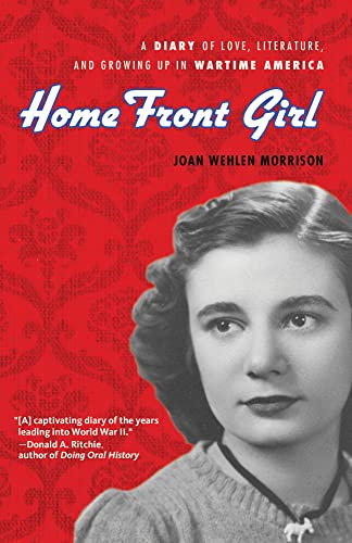 cover image Home Front Girl: 
A Diary of Love, Literature, and Growing Up in Wartime America