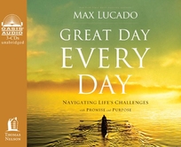 Great Day Every Day: Navigating Life’s Challenges with Purpose and Promise