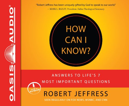 cover image How Can I Know? Answers to Life’s 7 Most Important Questions