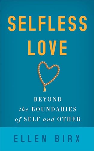 cover image Selfless Love: Beyond the Boundaries of Self and Other
